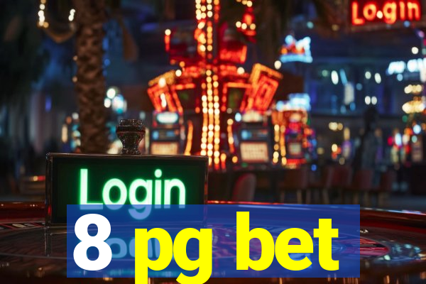 8 pg bet